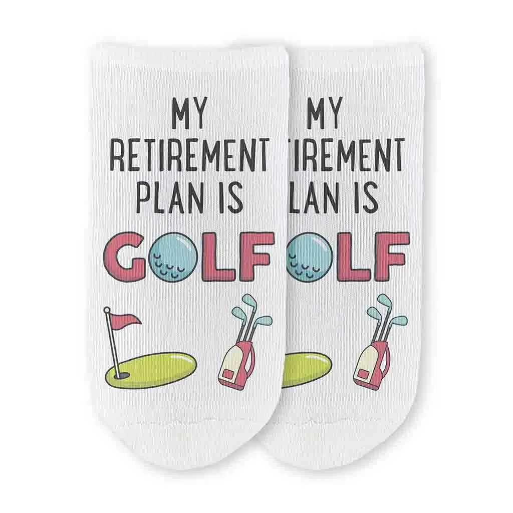 Fun Golf No Show Socks - My Retirement Plan is Golf